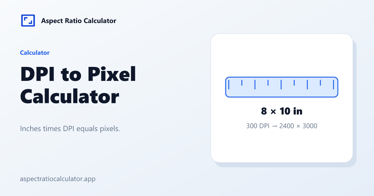 DPI to Pixel Calculator - Aspect Ratio Calculator